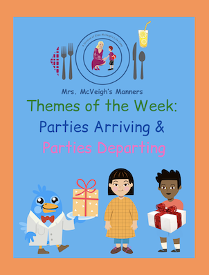 Arrivals At A Party – Mrs. McVeigh’s Manners Themes of the Week