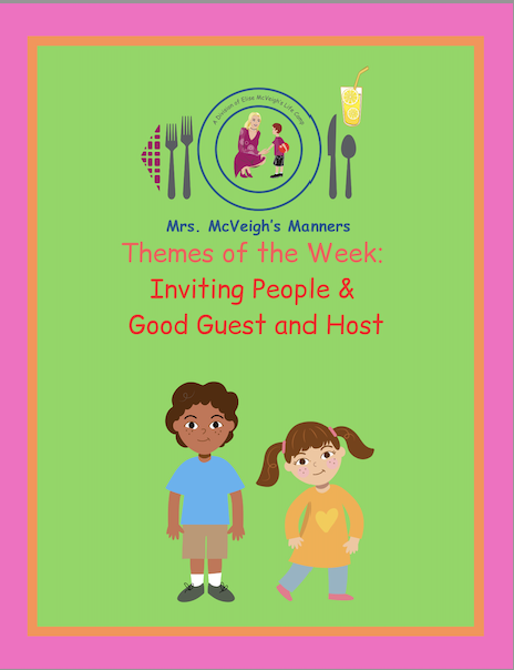 Inviting People and Good Guest and Host – Mrs. McVeigh’s Manners Themes of the Week
