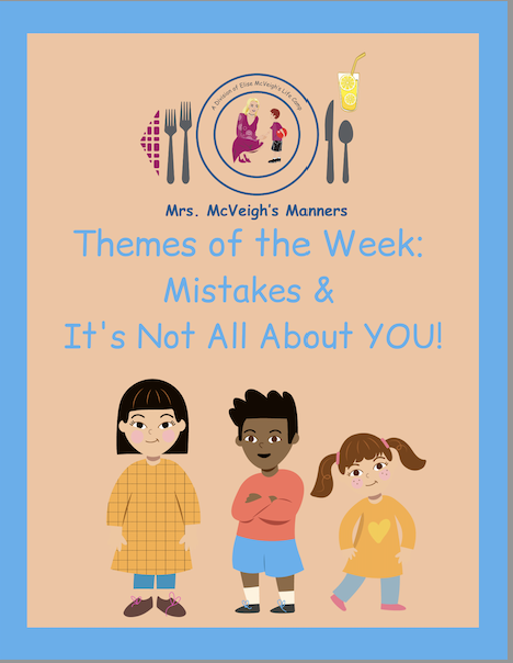 Mistakes and It’s Not All About YOU! – Mrs. McVeigh’s Manners Themes of the Week