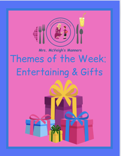 Entertaining and Gifts – Mrs. McVeigh’s Manners Themes of the Week