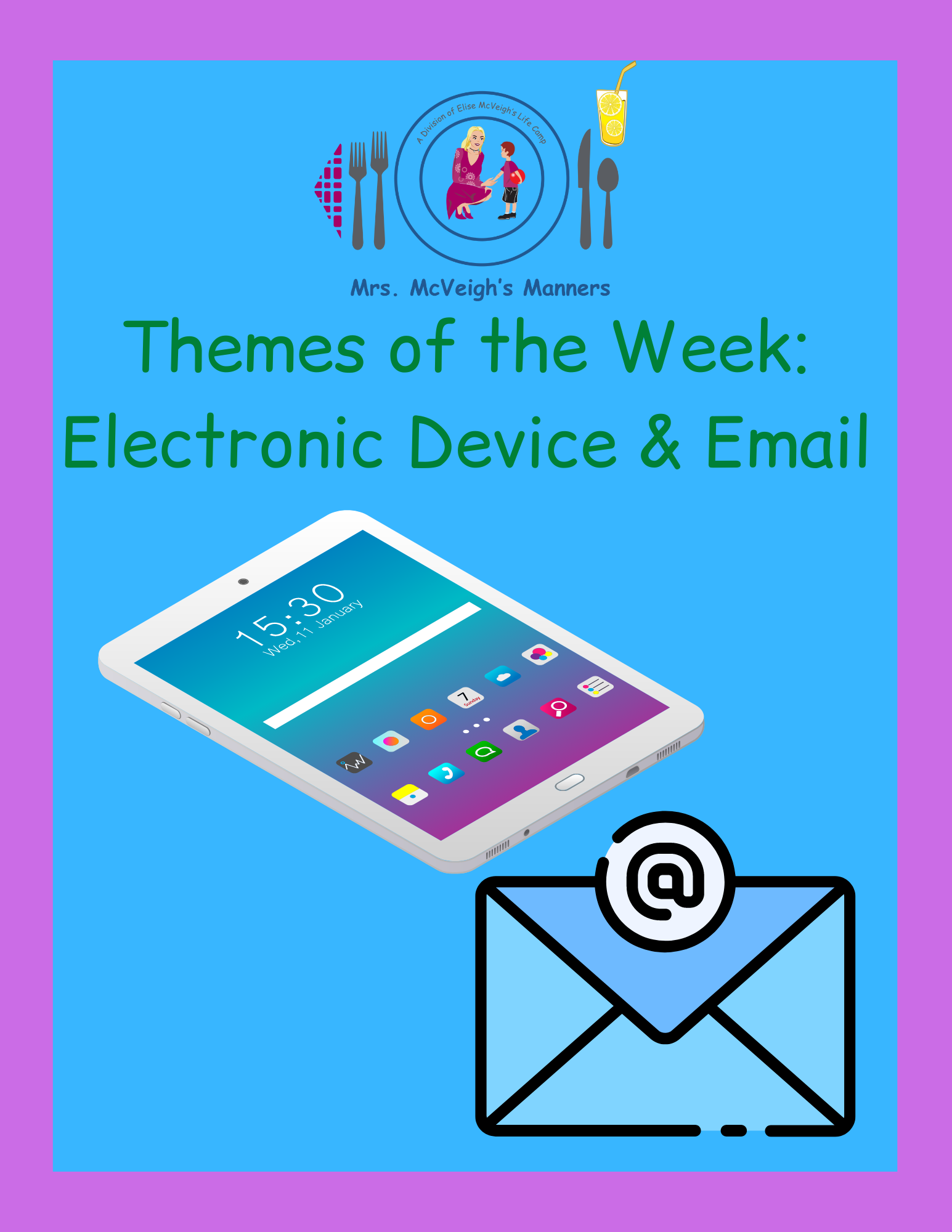 Mrs. McVeigh’s Manners Themes of the Week Electronic Devices and Email