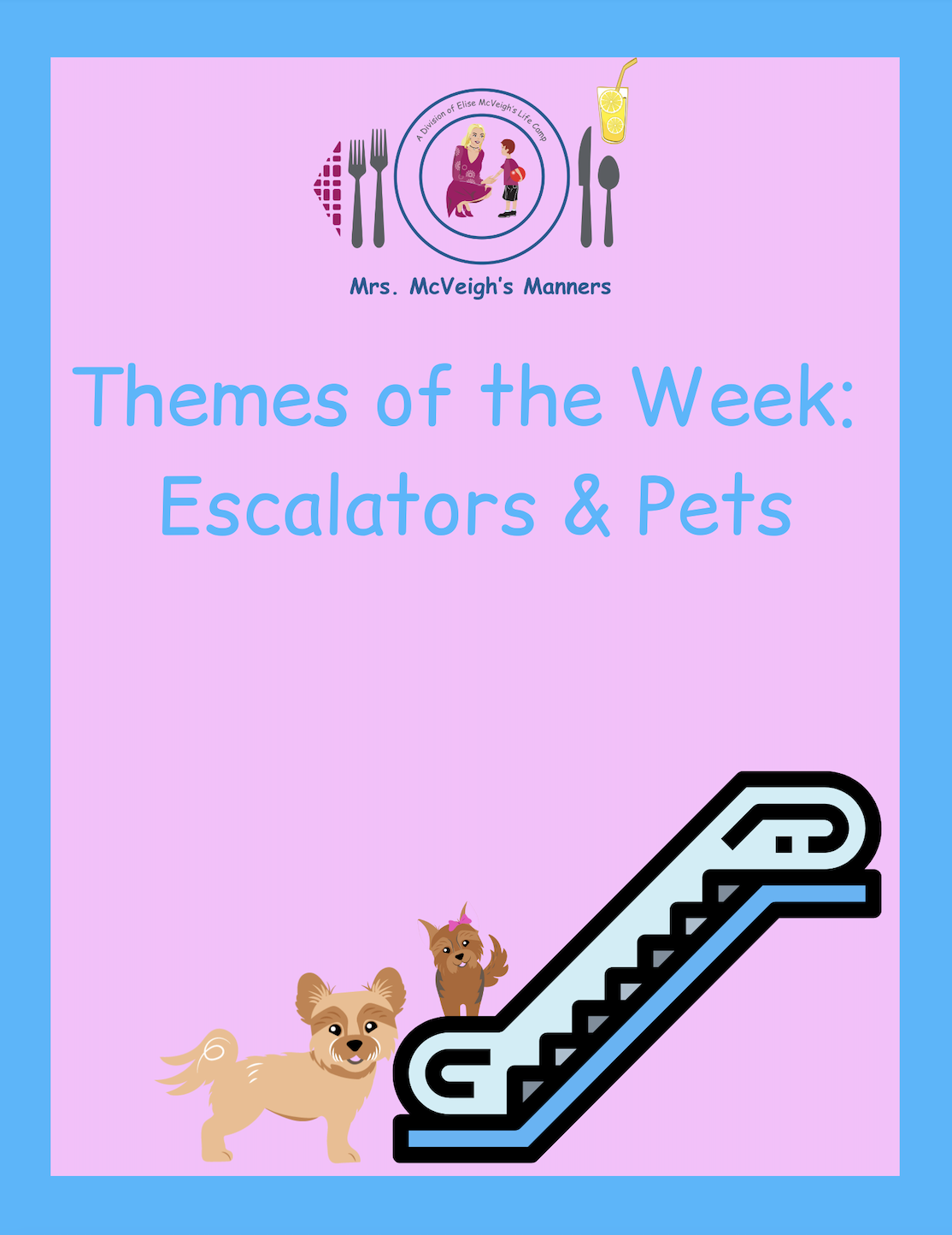 Mrs. McVeigh’s Manners Themes of the Week Escalators & Pets
