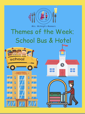 School Bus & Hotel – Mrs. McVeigh’s Manners Themes of the Week