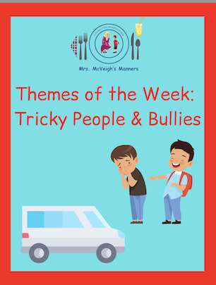 Tricky People/Stranger Danger & Bullies -Mrs. McVeigh’s Manners Themes of the Week