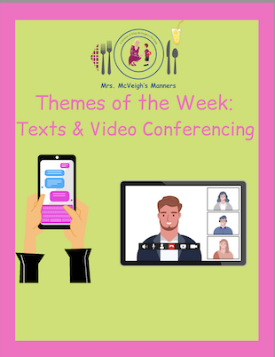 Mrs. McVeigh’s Manners Themes of the Week Texting & Video Conferences