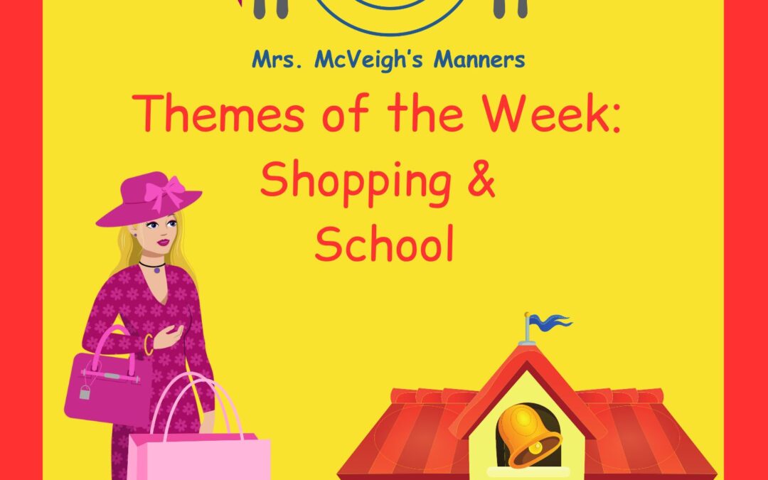 Shopping & School – Themes of the Week